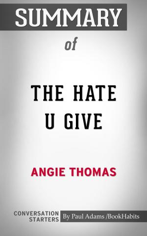 Cover of the book Summary of The Hate U Give by Paul Adams