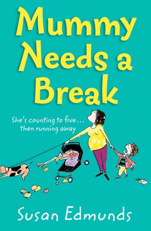 Cover of the book Mummy Needs a Break by Katie Oliver