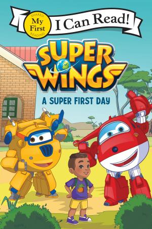 Book cover of Super Wings: A Super First Day