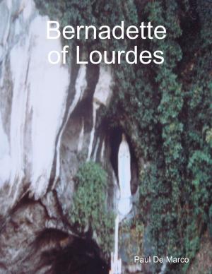 Cover of the book Bernadette of Lourdes by Jeff Jones