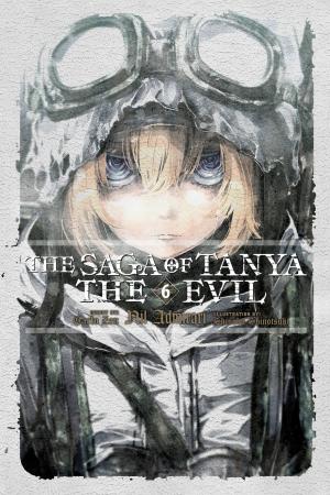 Cover of the book The Saga of Tanya the Evil, Vol. 6 (light novel) by Gakuto Mikumo, Manyako