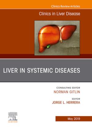 Cover of the book Liver in Systemic Diseases, An Issue of Clinics in Liver Disease, Ebook by Julia McMillan, MD, Carlton K. Lee, PharmD, MPH, George K. Siberry, MD, MHP, Karen Carroll, MD