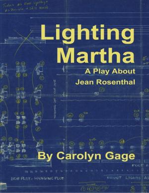Cover of the book Lighting Martha : A One - Act Play About Jean Rosenthal by Rock Page