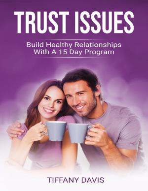 Cover of the book Trust Issues - Build Healthy Relationships With a 15 Day Program by Ft. Paschal Robinson OFM