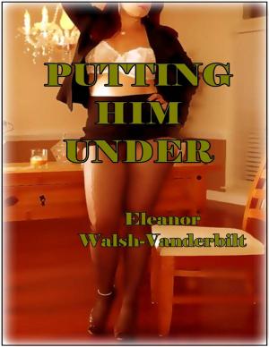 Cover of the book Putting Him Under by Kat Black