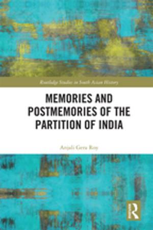 Cover of the book Memories and Postmemories of the Partition of India by James M. Magrini