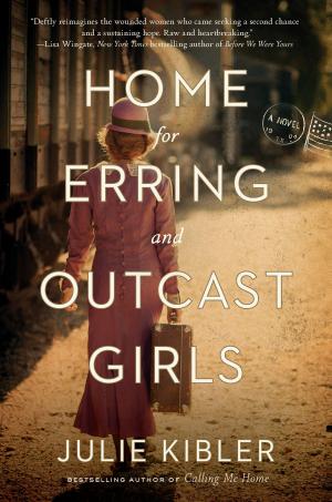 Cover of the book Home for Erring and Outcast Girls by Kaye Wilson Klem