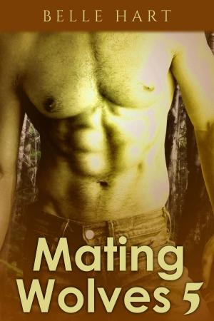 Cover of the book Mating Wolves 5 by Belle Hart