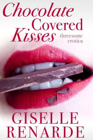 Cover of Chocolate Covered Kisses: Threesome Erotica