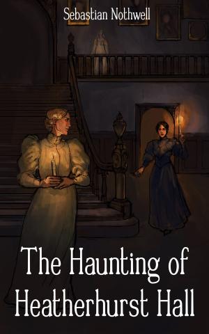 Cover of the book The Haunting of Heatherhurst Hall by K.Y. Shelton