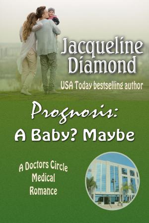 Cover of the book Prognosis: A Baby? Maybe by Melanie Toye