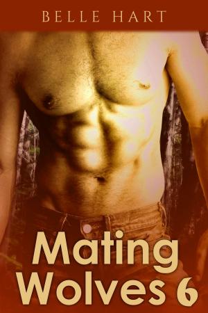 Cover of the book Mating Wolves 6 by Belle Hart