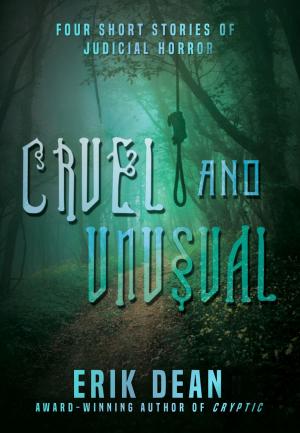 Book cover of Cruel and Unusual: Four Short Stories of Judicial Horror (Book One)