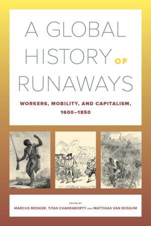 Cover of the book A Global History of Runaways by Noah Tsika