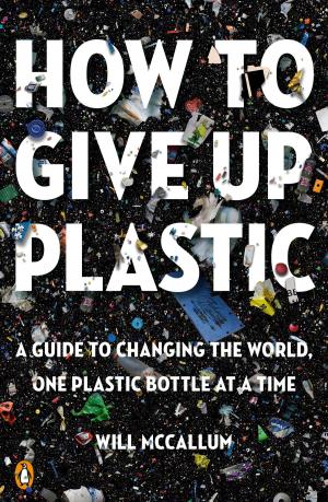 Cover of the book How to Give Up Plastic by W. Kamau Bell