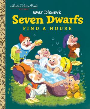 Cover of the book Seven Dwarfs Find a House (Disney Classic) by Barbara Bottner