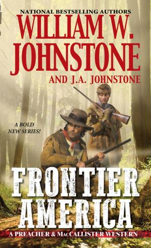 Cover of the book Frontier America by William W. Johnstone, J.A. Johnstone