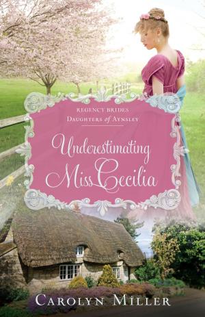 Cover of the book Underestimating Miss Cecilia by Robert Saucy