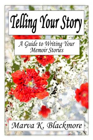 Cover of the book Telling Your Story: A Guide to Writing Your Memoir Stories by Barb Drozdowich