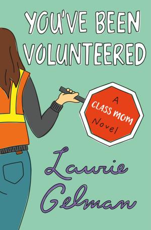 Cover of the book You've Been Volunteered by Ellen Rosenberg