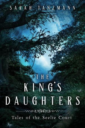 Cover of the book The King's Daughters by Dani Hart