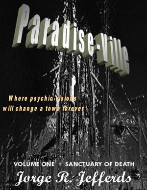 Cover of the book Paradise Ville - Volume One : Sanctuary of Death by R. Grayson Brice