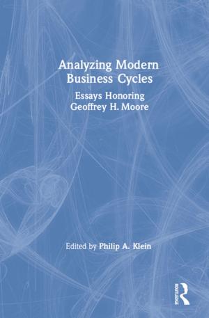 Cover of the book Analysing Modern Business Cycles: Essays Honoring Geoffrey H.Moore by Wynford Hicks, Sally Adams, Harriett Gilbert, Tim Holmes