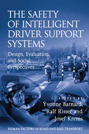 Cover of the book The Safety of Intelligent Driver Support Systems by Janice Rymer, Norman Smith