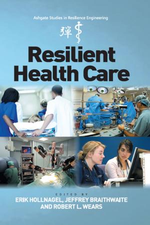 Cover of the book Resilient Health Care by Luis Gonzalez de Vallejo, Mercedes Ferrer