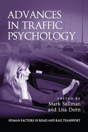 Cover of the book Advances in Traffic Psychology by Frank Honigsbaum, Stefan Holmstrom, Johann Calltorp
