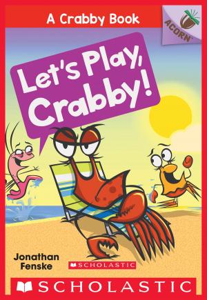 Book cover of Let's Play, Crabby!: An Acorn Book (A Crabby Book #2)
