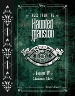 Cover of the book Tales from the Haunted Mansion, Volume IV: Memento Mori by Wendy Shreve