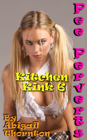 bigCover of the book Pee Perverts: Kitchen Kink 6 by 