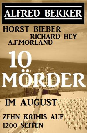 Cover of the book 10 Mörder im August - Zehn Krimis auf 1200 Seiten by Alfred Bekker, W. A. Hary, Werner K. Giesa