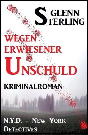 Cover of the book Wegen erwiesener Unschuld: Kriminalroman: N.Y.D. - New York Detectives by Thomas West