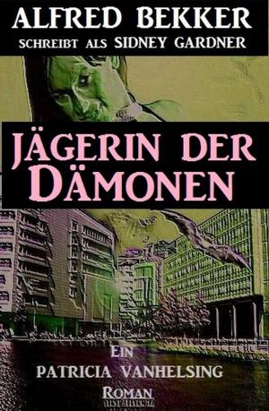 Cover of the book Ein Patricia Patricia Vanhelsing Roman: Sidney Gardner - Jägerin der Dämonen by Jennifer Chase
