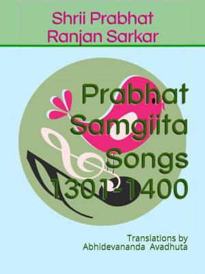 bigCover of the book Prabhat Samgiita – Songs 1301-1400 by 