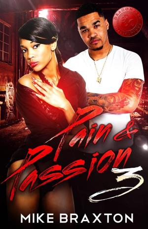 Cover of the book Pain &amp; Passion 3 by Mike Braxton, Dragon Fire Publications