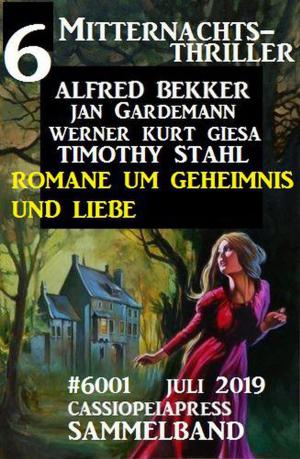 Book cover of 6 Mitternachts-Thriller Sammelband 6001 Juli 2019: Romane um Geheimnis und Liebe
