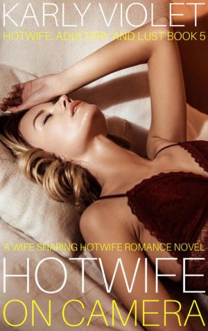 bigCover of the book Hotwife On Camera - A Wife Sharing Hotwife Romance Novel by 