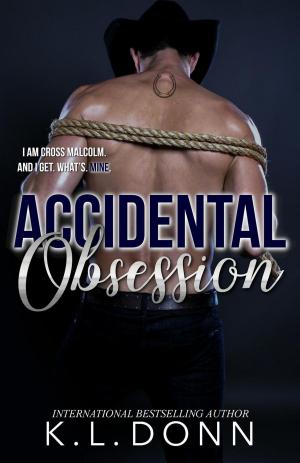 Cover of the book Accidental Obsession by KL Donn