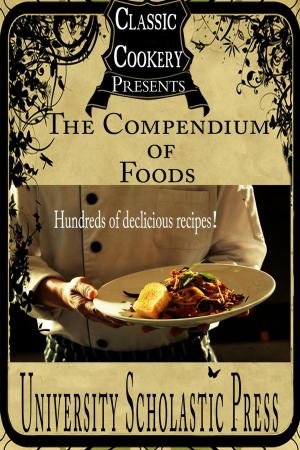 Book cover of Classic Cookery Cookbooks: The Compendium Of Foods