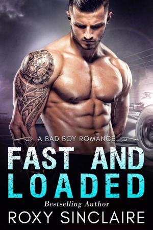Cover of the book Fast and Loaded: A Bad Boy Romance by Rebecca Preston, A Lady
