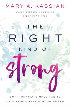 Cover of the book The Right Kind of Strong by Dr. David Jeremiah
