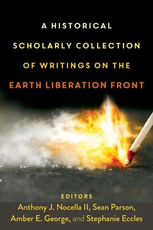 Cover of the book A Historical Scholarly Collection of Writings on the Earth Liberation Front by Carlnita P. Greene