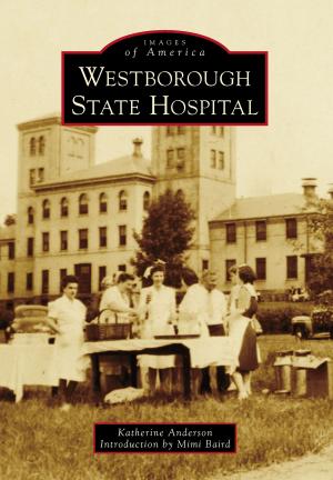 Cover of the book Westborough State Hospital by Peggy Ford Waldo, Greeley History Museum