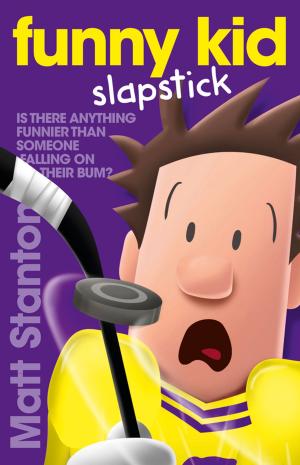 Cover of the book Funny Kid Slapstick (Funny Kid, #5) by Matt Stanton, Beck Stanton