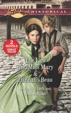 Cover of the book The Law and Miss Mary & Hannah's Beau by Michelle Smart