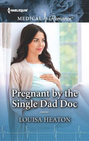 Cover of the book Pregnant by the Single Dad Doc by Alexa Salinger