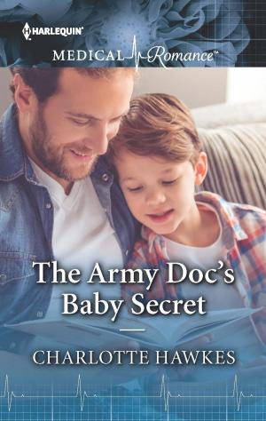 Cover of the book The Army Doc's Baby Secret by Carole Mortimer, Cathy Williams, Kate Hewitt, Tara Pammi